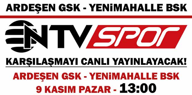 Ardeşen GSK maçı NTVSpor'dan canlı yayınlanacak