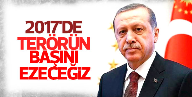 Cumhurbaşkanı Erdoğan'dan 2017 mesajı