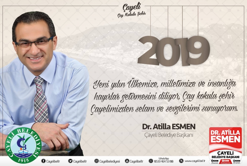 Çayeli Belediye Başkanı Dr. Atilla ESMEN yeni yIl Mesajı Yayımladı.