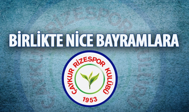 Çaykur Rizespor Kulübü Kurban Bayramı Mesajı Yayımladı