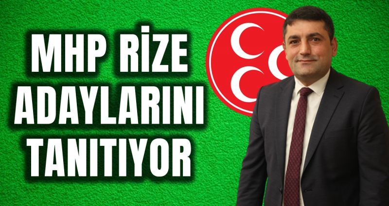 Milliyetçi Hareket Partisi (MHP) Rize’de Milletvekili adaylarını tanıtacak.