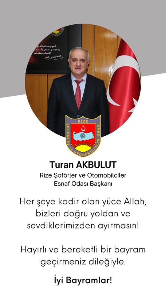 Rize Şoförler ve Otomobilciler esnaf odası Başkanı Turan Akbulut Ramazan Bayramı Mesajı Yayınlandı 