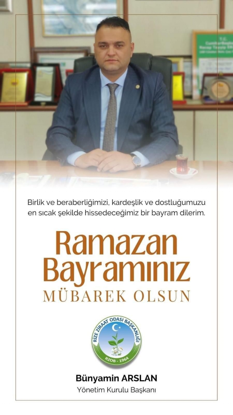 Rize Ziraat Odası Başkanı Bünyamin Arslan Ramazan Bayramı Mesajı 