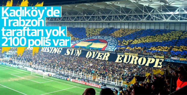 Trabzon taraftarı Kadıköy'e alınmayacak