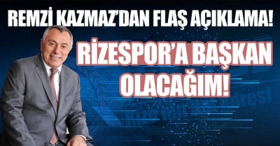 Avukat Remzi Kazmaz Rizespor'a Başkan Adayı Olacağını Açıkladı