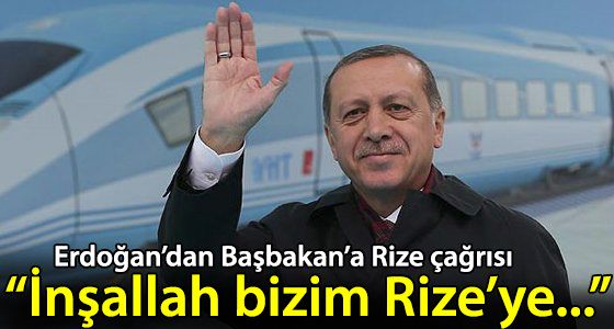 Erdoğan: Başbakan Her Yeri Dolaştı Rize'ye Uğramadı!