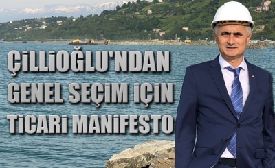 Çillioğlu'ndan Genel Seçim İçin Ticari Manifesto