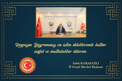 Rize İl Genel Mesclis Başkanı Sabit Karafazlı Ramazan Bayramı Mesajı Yayınladı 