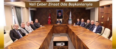 Vali Kemal Çeber Ziraat Odası Başkanları İle Görüştü 
